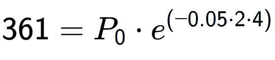 A LaTex expression showing 361 =P sub 0 times e to the power of (-0.05 times 2 times 4)