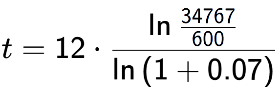 A LaTex expression showing t = 12 times \ln{\frac{34767 over 600 }}{\ln{(1+0.07)}}