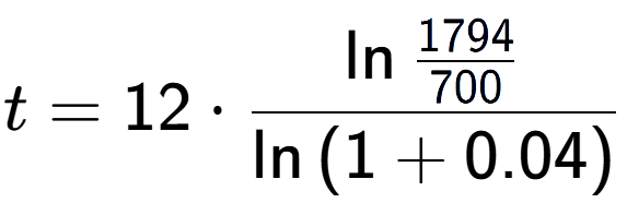 A LaTex expression showing t = 12 times \ln{\frac{1794 over 700 }}{\ln{(1+0.04)}}
