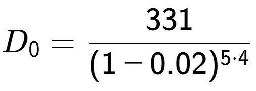 A LaTex expression showing D sub 0 = 331 over (1-0.02) to the power of 5 times 4