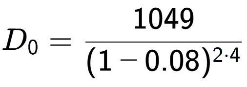 A LaTex expression showing D sub 0 = 1049 over (1-0.08) to the power of 2 times 4