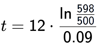 A LaTex expression showing t = 12 times \ln{\frac{598 over 500 }}{0.09}