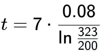 A LaTex expression showing t = 7 times 0.08 over \ln{\frac{323 {200}}}
