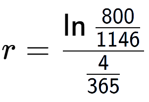 A LaTex expression showing r = \ln{\frac{800 over 1146 }}{4 over 365 }