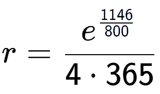 A LaTex expression showing r = e to the power of \frac{1146 over 800 }{4 times 365}