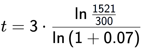 A LaTex expression showing t = 3 times \ln{\frac{1521 over 300 }}{\ln{(1+0.07)}}