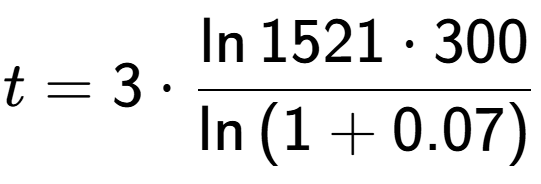 A LaTex expression showing t = 3 times \frac{\ln{1521 times 300}}{\ln{(1+0.07)}}