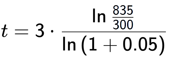 A LaTex expression showing t = 3 times \ln{\frac{835 over 300 }}{\ln{(1+0.05)}}