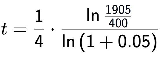 A LaTex expression showing t = 1 over 4 times \ln{\frac{1905 over 400 }}{\ln{(1+0.05)}}