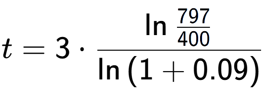 A LaTex expression showing t = 3 times \ln{\frac{797 over 400 }}{\ln{(1+0.09)}}