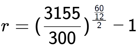 A LaTex expression showing r = (3155 over 300 ) to the power of \frac{60 over 12 {2} } - 1