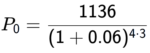 A LaTex expression showing P sub 0 = 1136 over (1+0.06) to the power of 4 times 3