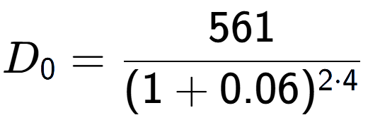 A LaTex expression showing D sub 0 = 561 over (1+0.06) to the power of 2 times 4