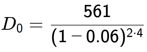 A LaTex expression showing D sub 0 = 561 over (1-0.06) to the power of 2 times 4