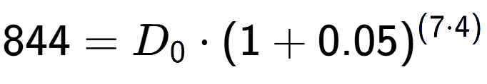 A LaTex expression showing 844 =D sub 0 times (1+0.05) to the power of (7 times 4)
