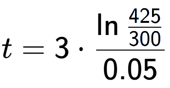 A LaTex expression showing t = 3 times \ln{\frac{425 over 300 }}{0.05}