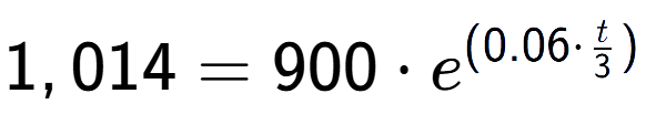 A LaTex expression showing 1,014 =900 times e to the power of (0.06 times t over 3 )