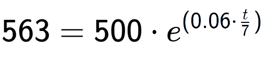 A LaTex expression showing 563 =500 times e to the power of (0.06 times t over 7 )
