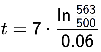 A LaTex expression showing t = 7 times \ln{\frac{563 over 500 }}{0.06}