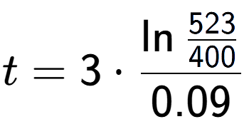 A LaTex expression showing t = 3 times \ln{\frac{523 over 400 }}{0.09}