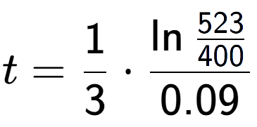 A LaTex expression showing t = 1 over 3 times \ln{\frac{523 over 400 }}{0.09}