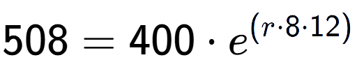 A LaTex expression showing 508 =400 times e to the power of (r times 8 times 12)