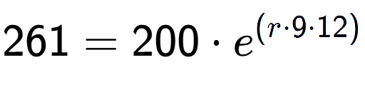 A LaTex expression showing 261 =200 times e to the power of (r times 9 times 12)