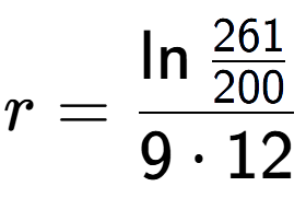 A LaTex expression showing r = \ln{\frac{261 over 200 }}{9 times 12}