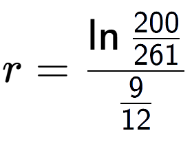 A LaTex expression showing r = \ln{\frac{200 over 261 }}{9 over 12 }