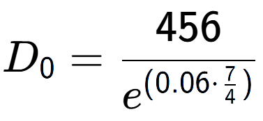 A LaTex expression showing D sub 0 = 456 over e to the power of (0.06 times \frac{7 {4 )}}