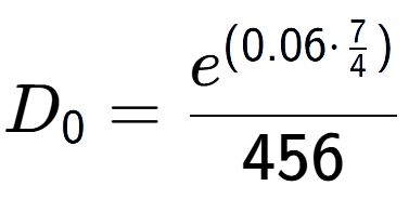 A LaTex expression showing D sub 0 = e to the power of (0.06 times \frac{7 over 4 ) }{456}