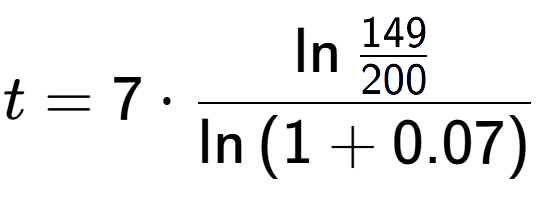 A LaTex expression showing t = 7 times \ln{\frac{149 over 200 }}{\ln{(1+0.07)}}