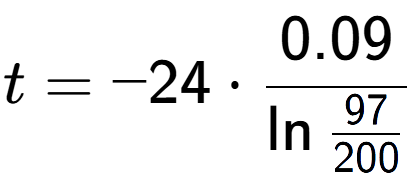 A LaTex expression showing t = -24 times 0.09 over \ln{\frac{97 {200}}}