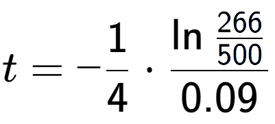 A LaTex expression showing t = -1 over 4 times \ln{\frac{266 over 500 }}{0.09}