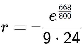 A LaTex expression showing r = -e to the power of \frac{668 over 800 }{9 times 24}