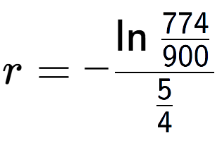 A LaTex expression showing r = -\ln{\frac{774 over 900 }}{5 over 4 }