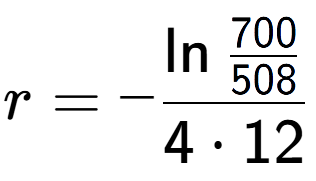 A LaTex expression showing r = -\ln{\frac{700 over 508 }}{4 times 12}