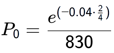 A LaTex expression showing P sub 0 = e to the power of (-0.04 times \frac{2 over 4 ) }{830}