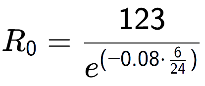 A LaTex expression showing R sub 0 = 123 over e to the power of (-0.08 times \frac{6 {24 )}}