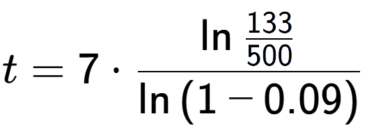 A LaTex expression showing t = 7 times \ln{\frac{133 over 500 }}{\ln{(1-0.09)}}