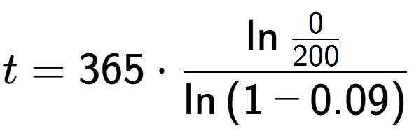 A LaTex expression showing t = 365 times \ln{\frac{0 over 200 }}{\ln{(1-0.09)}}