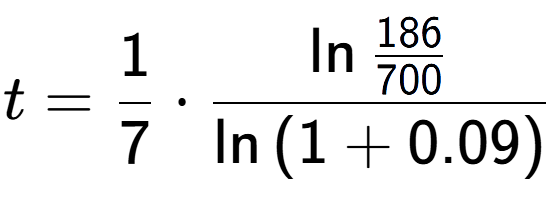 A LaTex expression showing t = 1 over 7 times \ln{\frac{186 over 700 }}{\ln{(1+0.09)}}