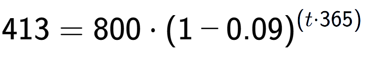 A LaTex expression showing 413 =800 times (1-0.09) to the power of (t times 365)