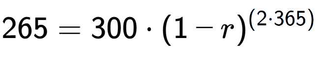 A LaTex expression showing 265 =300 times (1-r) to the power of (2 times 365)