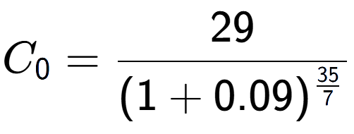 A LaTex expression showing C sub 0 = 29 over (1+0.09) to the power of \frac{35 {7 }}
