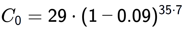 A LaTex expression showing C sub 0 = 29 times (1-0.09) to the power of 35 times 7