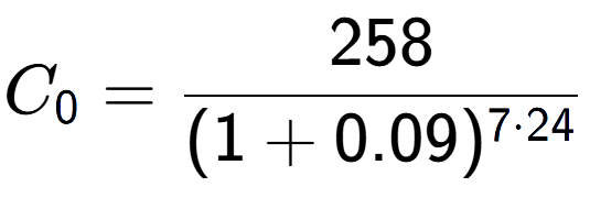 A LaTex expression showing C sub 0 = 258 over (1+0.09) to the power of 7 times 24