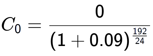 A LaTex expression showing C sub 0 = 0 over (1+0.09) to the power of \frac{192 {24 }}