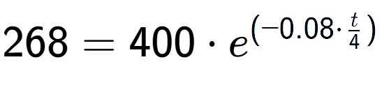 A LaTex expression showing 268 =400 times e to the power of (-0.08 times t over 4 )