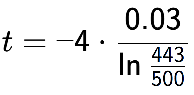 A LaTex expression showing t = -4 times 0.03 over \ln{\frac{443 {500}}}